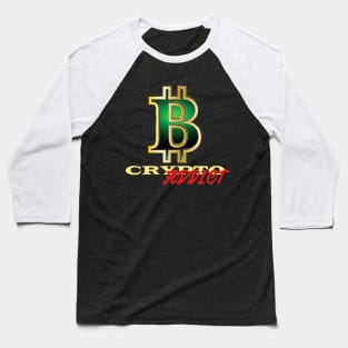 Bitcoin Crypto Addict Baseball T-Shirt